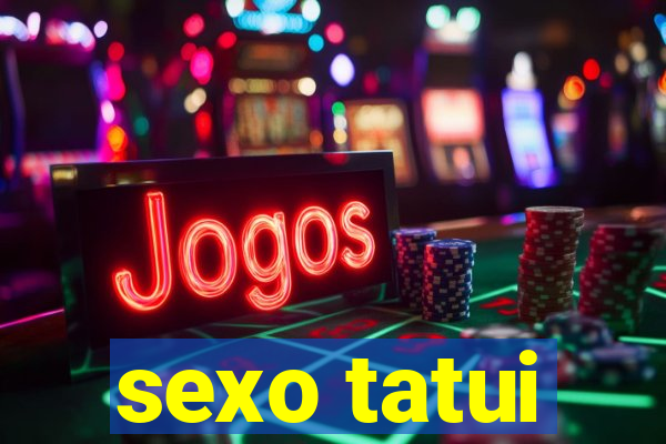 sexo tatui